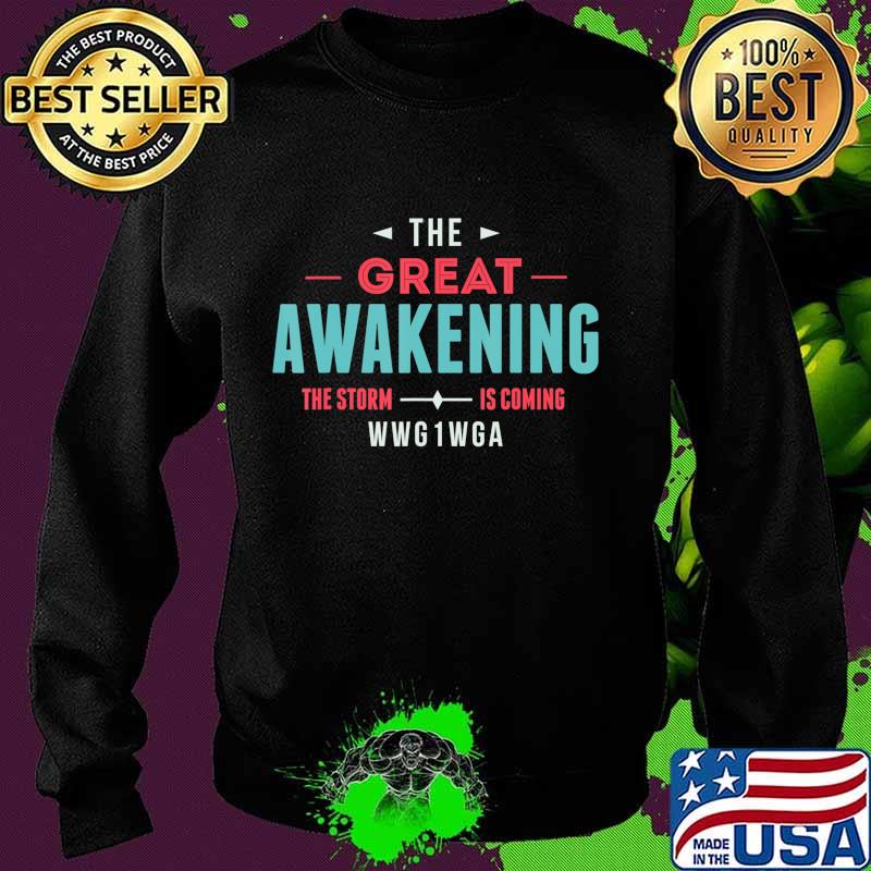 Qanon The Great Awakening T-Shirt WWG1WGA Storm Is Coming T-Shirt Sweater Qanon The Great Awakening T-Shirt WWG1WGA Storm Is Coming T-Shirt Sweater