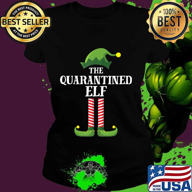 Quarantined Elf Matching Family Group Christmas Quarantine T-Shirt Ladies tee Quarantined Elf Matching Family Group Christmas Quarantine T-Shirt Ladies tee