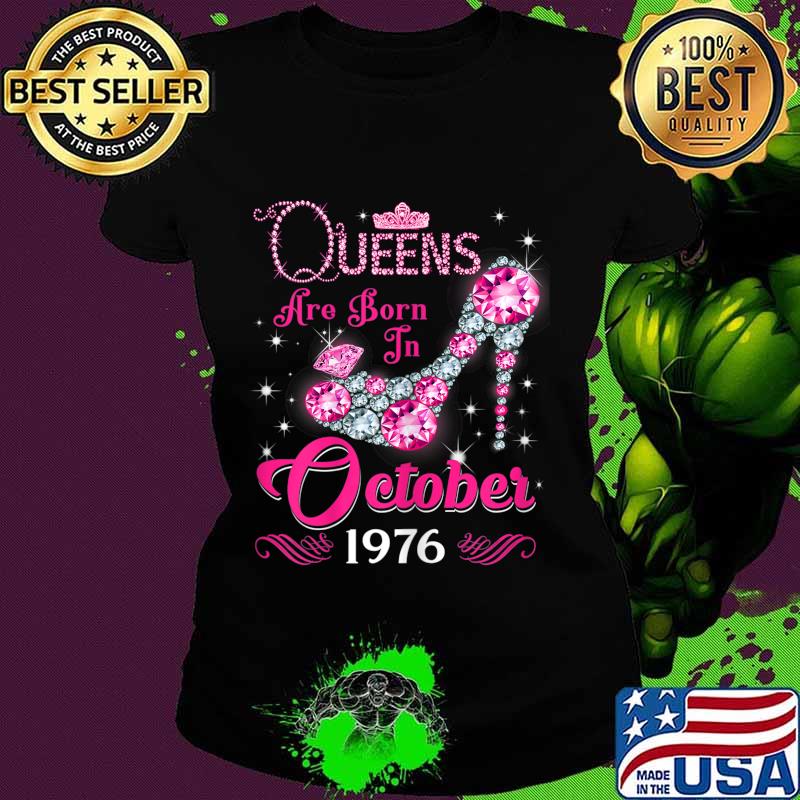 Queen 44th Birthday Gift Queens are born in October 1976 T-Shirt Ladies tee Queen 44th Birthday Gift Queens are born in October 1976 T-Shirt Ladies tee
