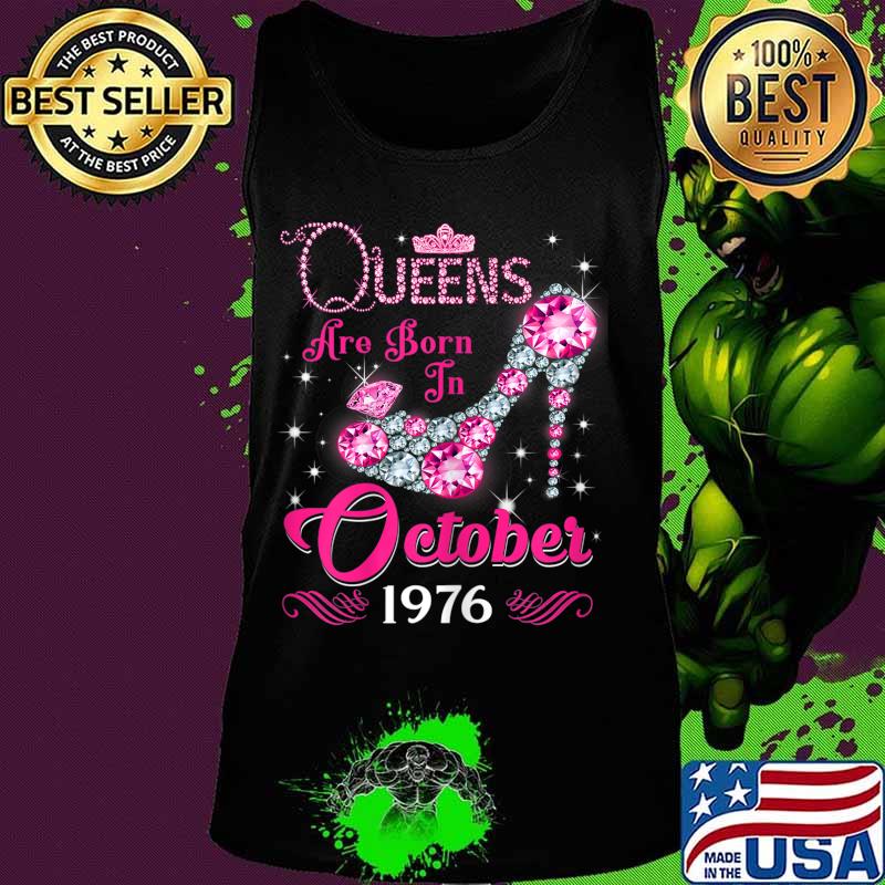 Queen 44th Birthday Gift Queens are born in October 1976 T-Shirt Tank top Queen 44th Birthday Gift Queens are born in October 1976 T-Shirt Tank top