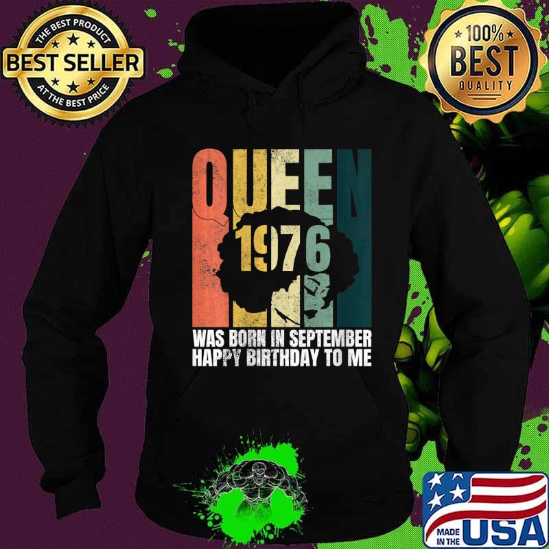 Queen Was Born in September 1976 Bday Gifts 44th Birthday Shirt Hoodie Queen Was Born in September 1976 Bday Gifts 44th Birthday Shirt Hoodie