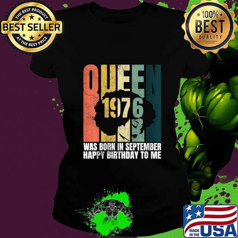Queen Was Born in September 1976 Bday Gifts 44th Birthday Shirt Ladies tee Queen Was Born in September 1976 Bday Gifts 44th Birthday Shirt Ladies tee