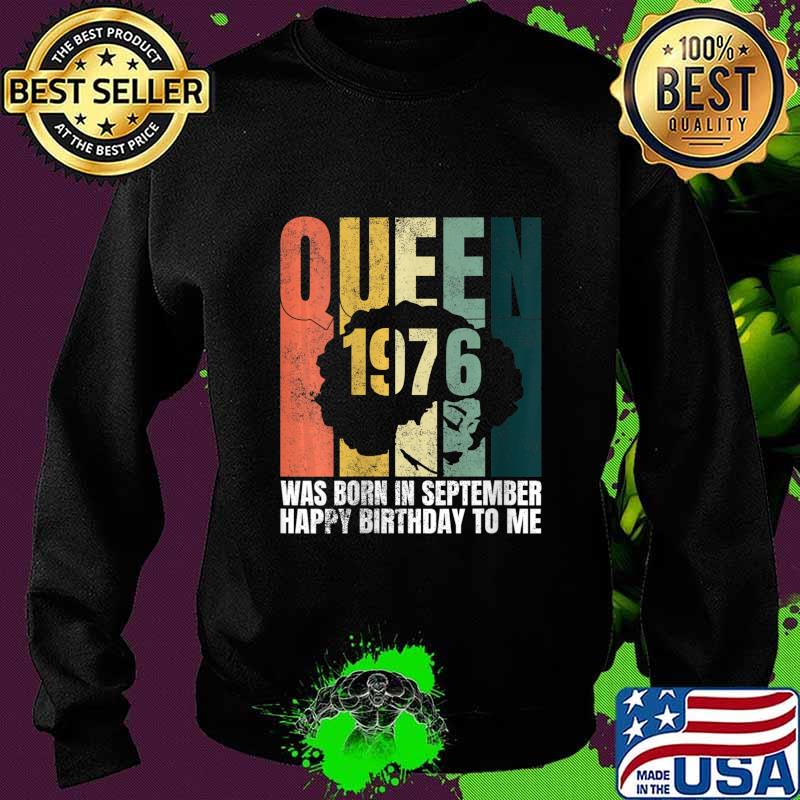 Queen Was Born in September 1976 Bday Gifts 44th Birthday Shirt Sweater Queen Was Born in September 1976 Bday Gifts 44th Birthday Shirt Sweater