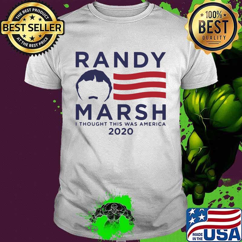 Randy marsh i thought this was america 2020 shirt