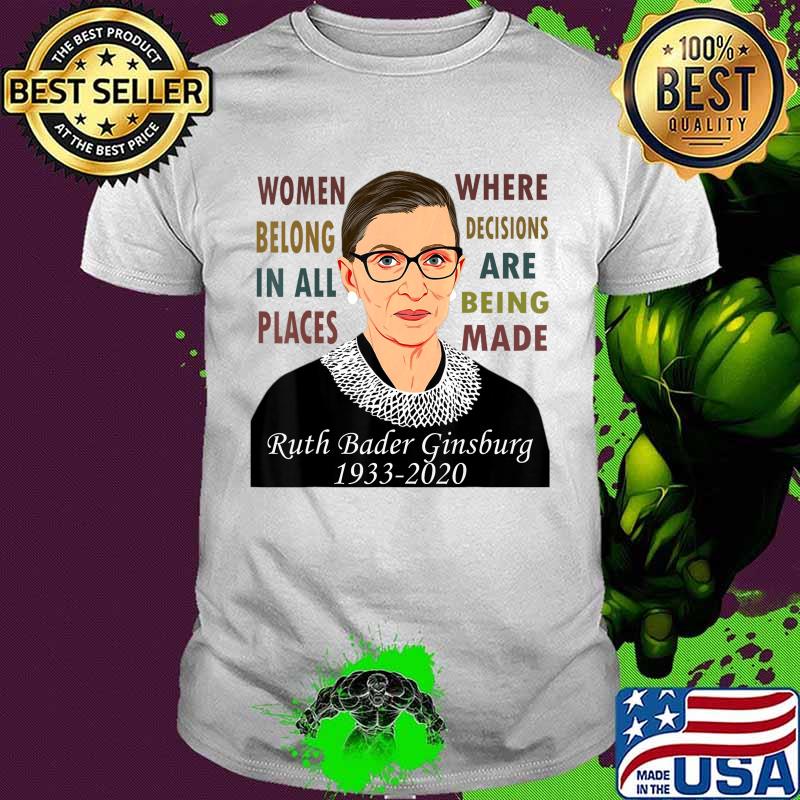 RBG Women Belong In All Places Ruth Bader Ginsburg T-Shirt