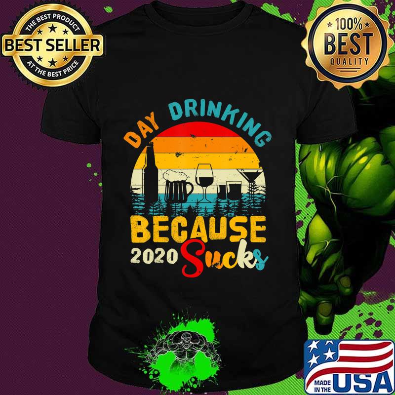 Retro Day Drinking Because 2020 Sucks Funny Quarantine T-Shirt