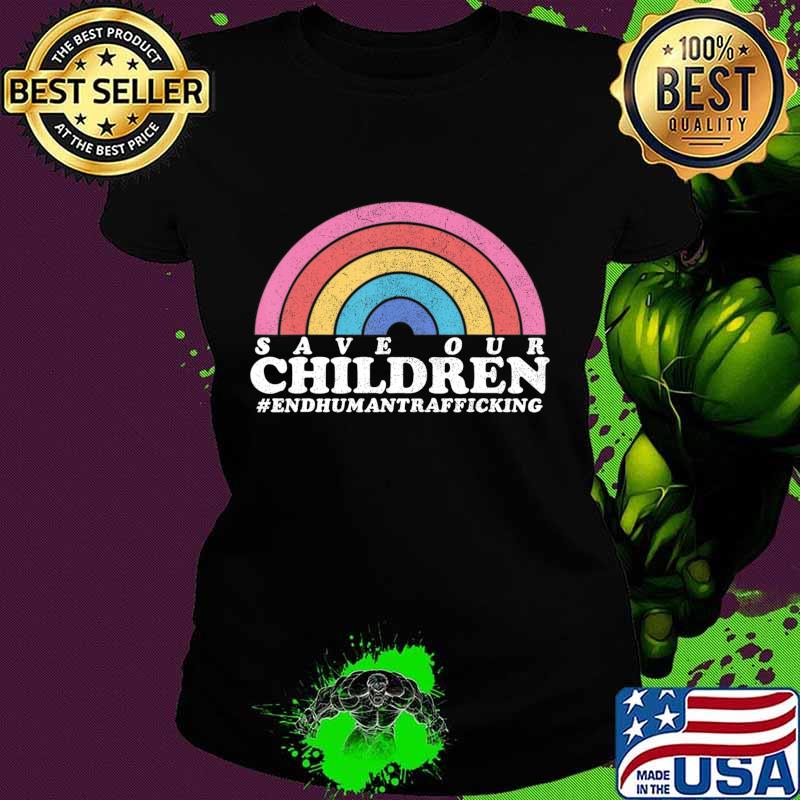 Save Our Children End Human Trafficking Awareness Gift T-Shirt Ladies tee Save Our Children End Human Trafficking Awareness Gift T-Shirt Ladies tee