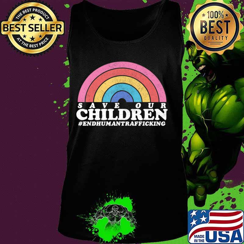 Save Our Children End Human Trafficking Awareness Gift T-Shirt Tank top Save Our Children End Human Trafficking Awareness Gift T-Shirt Tank top