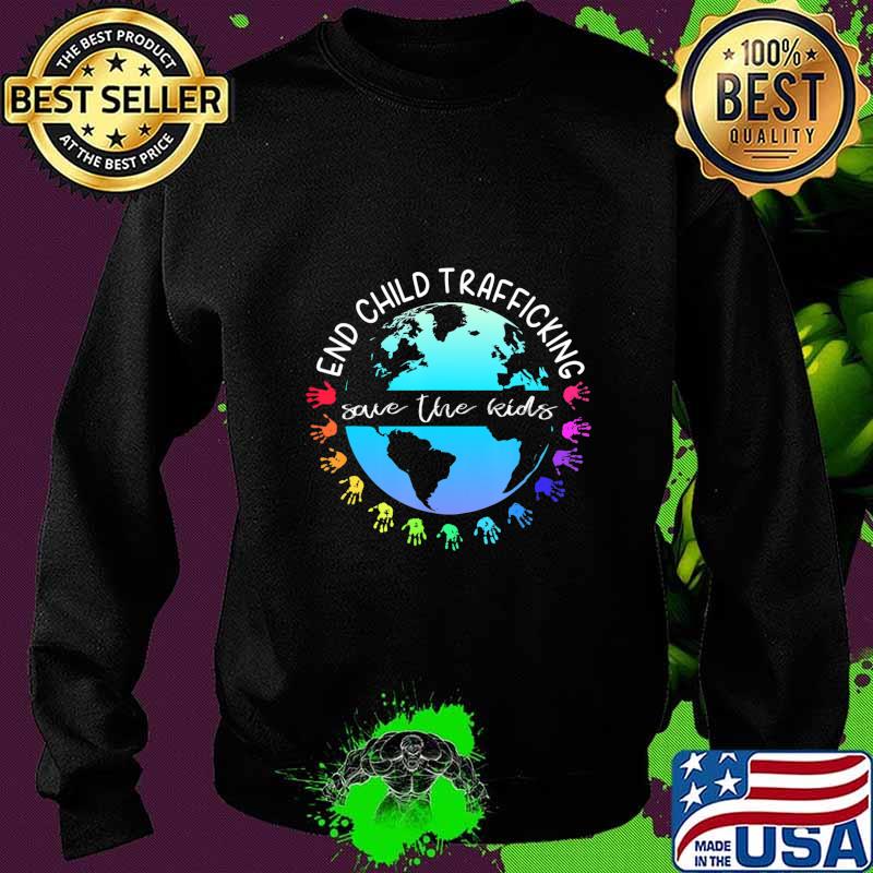 Save the Kids End Child Trafficking T-Shirt Sweater Save the Kids End Child Trafficking T-Shirt Sweater