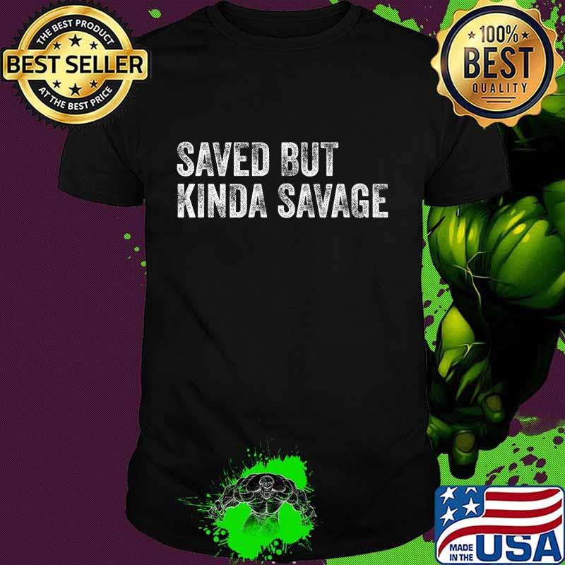 Saved But Kinda Savage Vintage Retro Classic Style Gift Premium T-Shirt