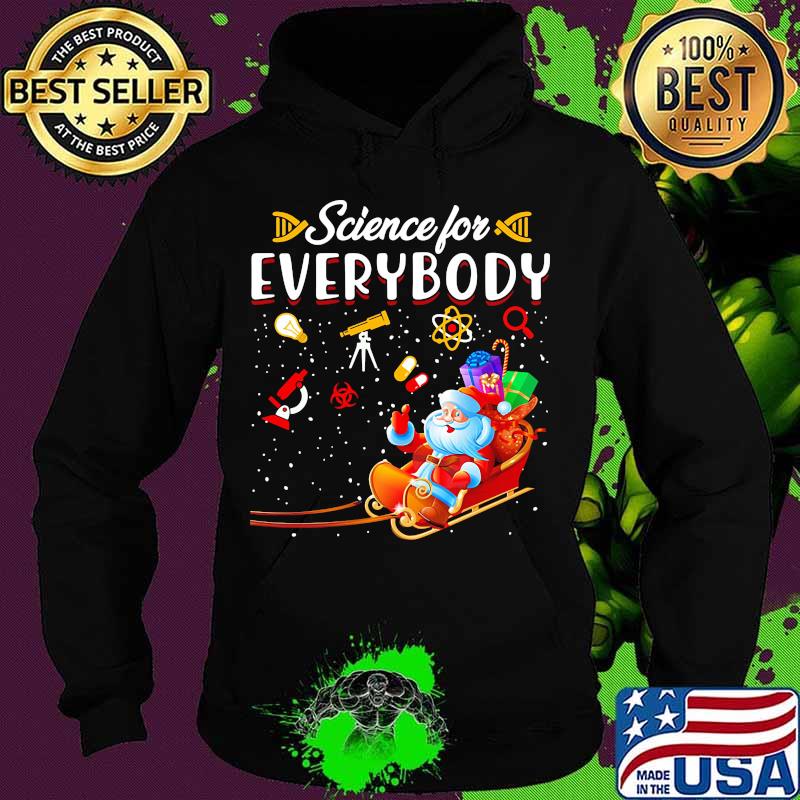 Science for everybody santa gift merry christmas s Hoodie Science for everybody santa gift merry christmas s Hoodie