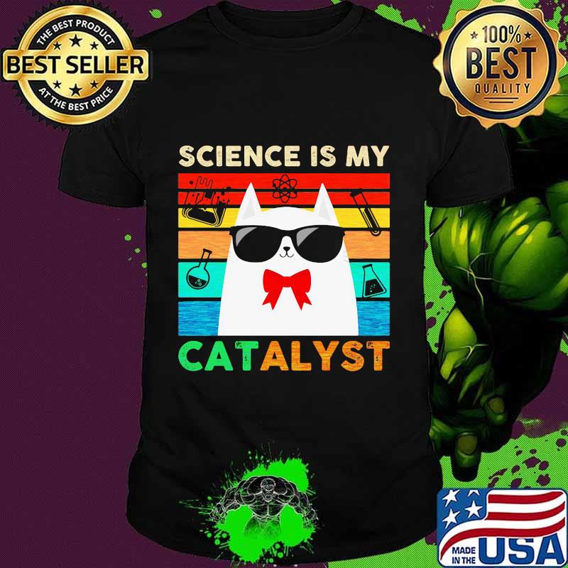 Science is my catalyst cat chemistry vintage shirt Science is my catalyst cat chemistry vintage shirt