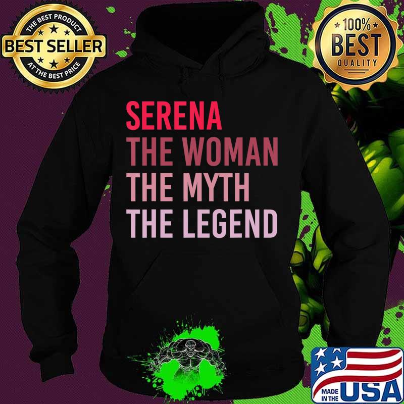 SERENA The Woman Myth Legend Personalized Name Birthday Gift T-Shirt Hoodie SERENA The Woman Myth Legend Personalized Name Birthday Gift T-Shirt Hoodie
