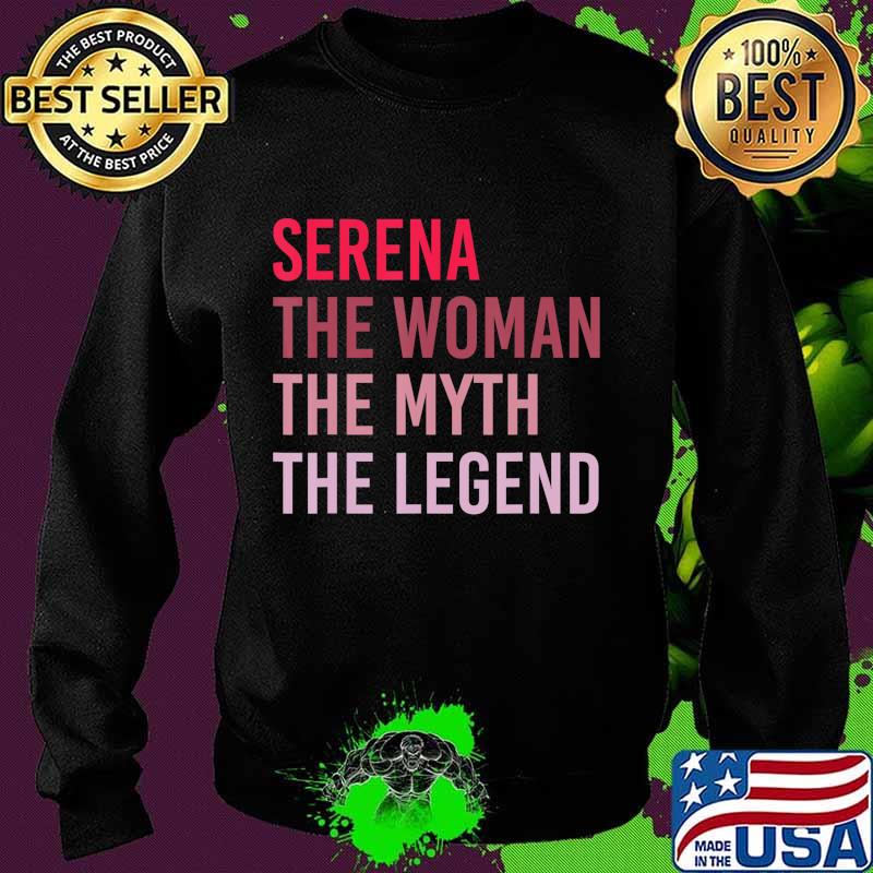 SERENA The Woman Myth Legend Personalized Name Birthday Gift T-Shirt Sweater SERENA The Woman Myth Legend Personalized Name Birthday Gift T-Shirt Sweater