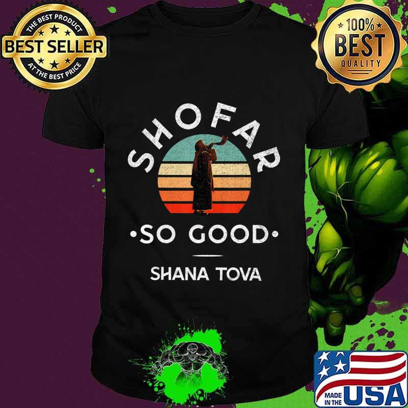 Shofar So Good Jewish Rosh Funny Hashana Hashanah Shofar T-Shirt