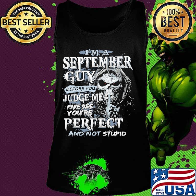 Skeleton death i'm a september guy i have 3 sides the quiet and sweet the funny and crazy and the side you never want to see night s Tank top Skeleton death i'm a september guy i have 3 sides the quiet and sweet the funny and crazy and the side you never want to see night s Tank top