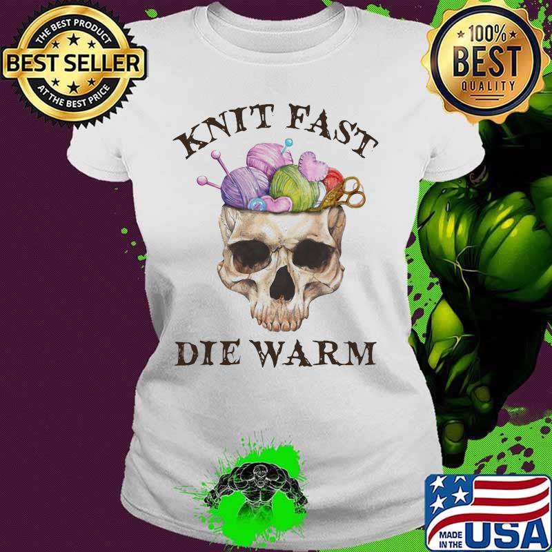 Skull knit fast die warm s Ladies tee Skull knit fast die warm s Ladies tee