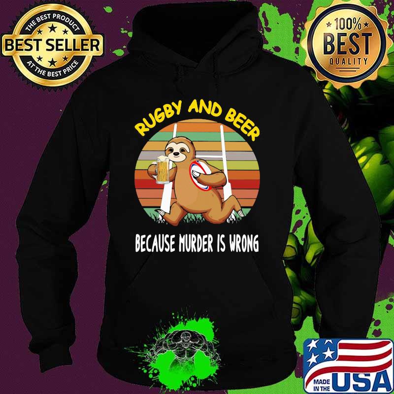 Sloth rugby and beer because murder is wrong vintage retro s Hoodie Sloth rugby and beer because murder is wrong vintage retro s Hoodie