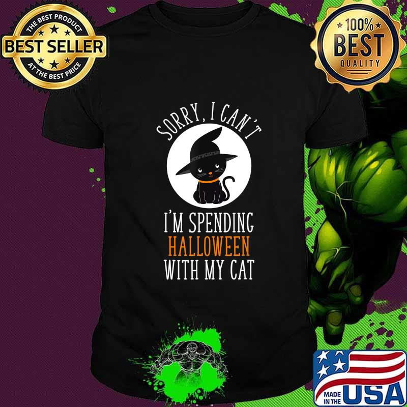 Sorry I Can't I'm Spending Halloween With My Cat Funny Cute T-Shirt