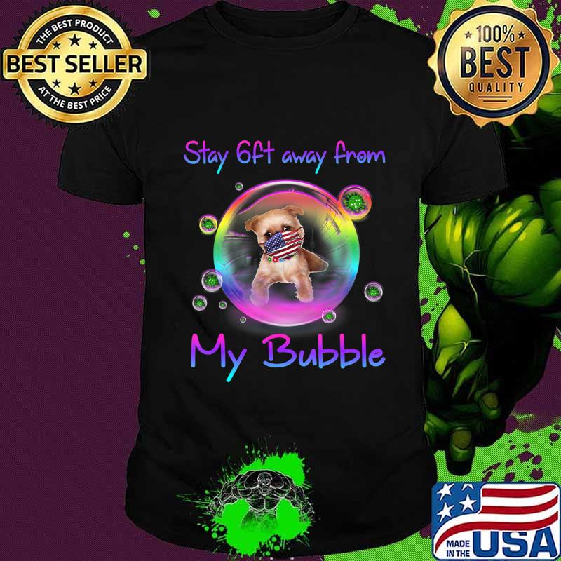 Stay 6ft Away From My Bubble Brussels Griffon Dog Gift T-Shirt