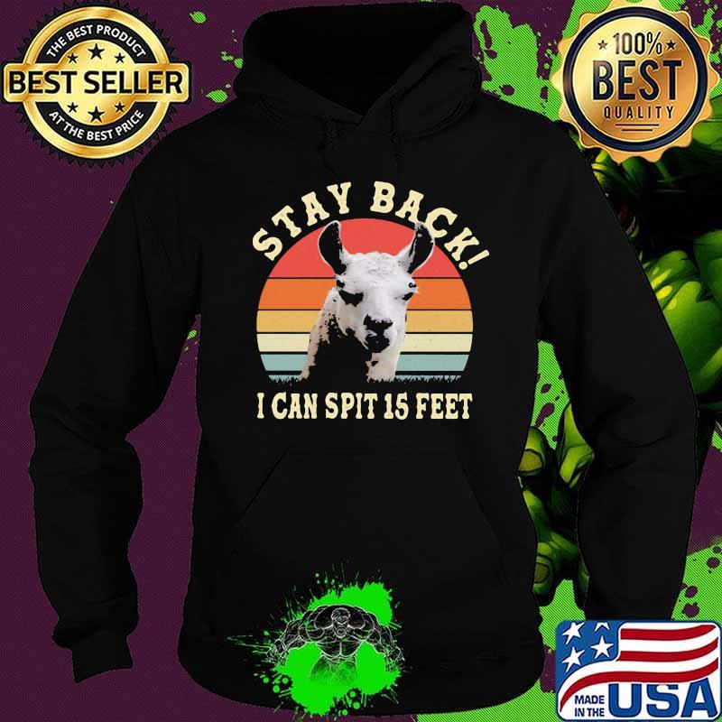 STAY BACK I CAN SPIT 15 FEET LLAMA VINTAGE RETRO SHIRT Hoodie STAY BACK I CAN SPIT 15 FEET LLAMA VINTAGE RETRO SHIRT Hoodie