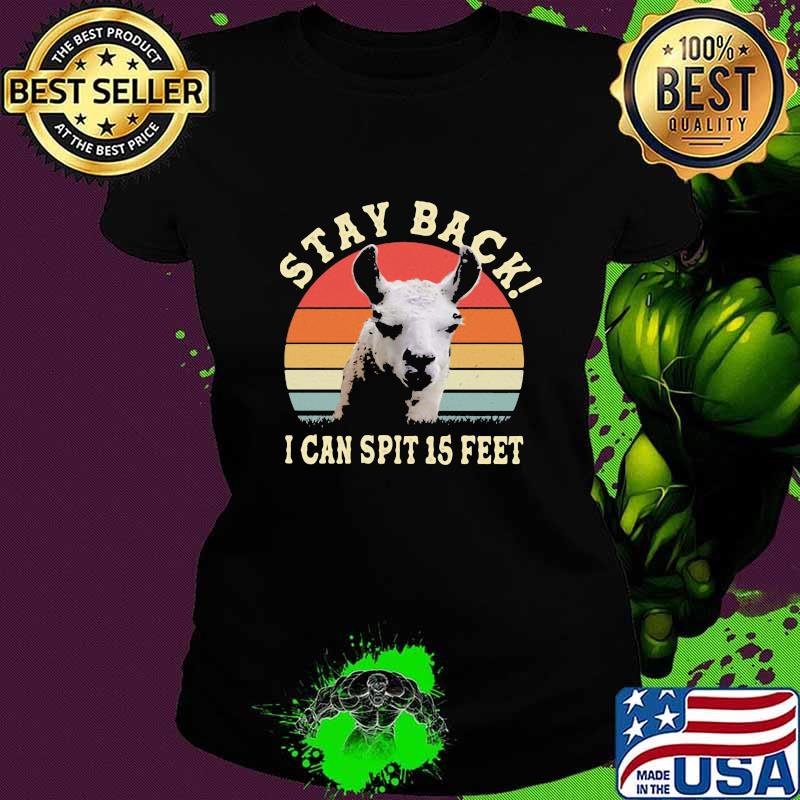 STAY BACK I CAN SPIT 15 FEET LLAMA VINTAGE RETRO SHIRT Ladies tee STAY BACK I CAN SPIT 15 FEET LLAMA VINTAGE RETRO SHIRT Ladies tee
