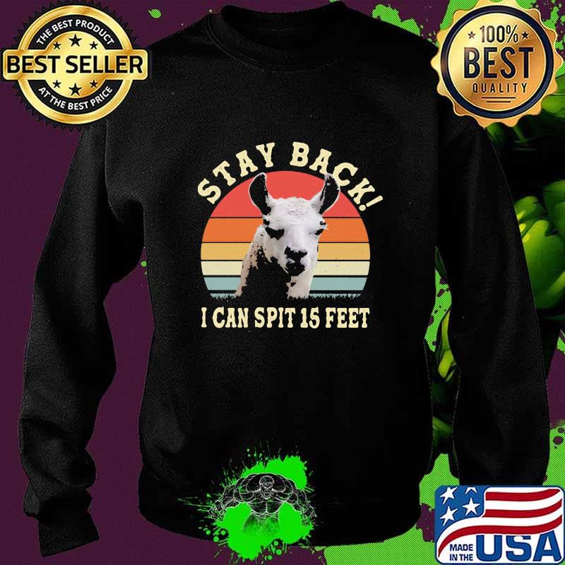 STAY BACK I CAN SPIT 15 FEET LLAMA VINTAGE RETRO SHIRT Sweater STAY BACK I CAN SPIT 15 FEET LLAMA VINTAGE RETRO SHIRT Sweater