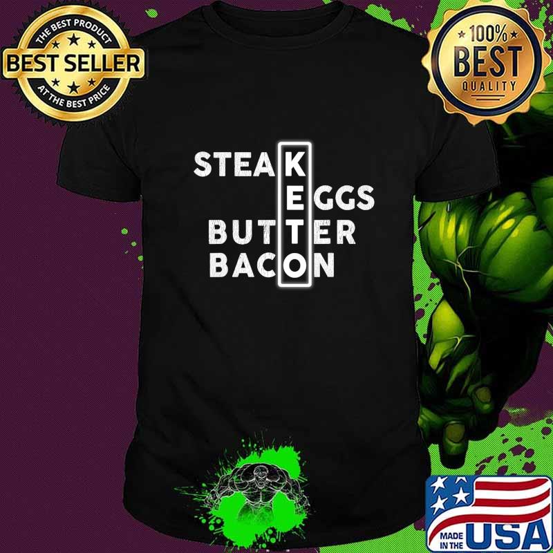 Steak Eggs Butter Bacon Funny Keto Ketogenic Gift Men Women T-Shirt