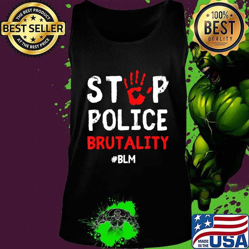 Stop Police Brutality Defund The Police End Police Brutality T-Shirt Tank top Stop Police Brutality Defund The Police End Police Brutality T-Shirt Tank top