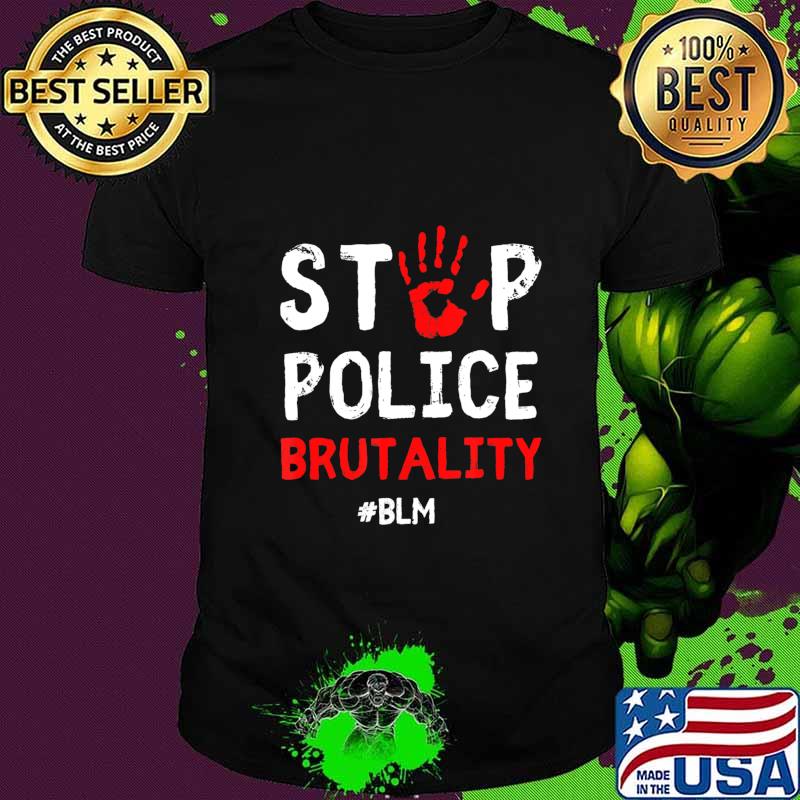 Stop Police Brutality Defund The Police End Police Brutality T-Shirt