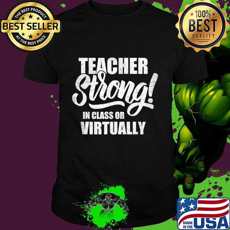 Teacher Strong In-Class or Virtually Back To School 2020 T-Shirt