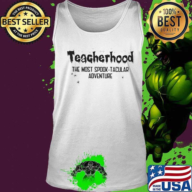 Teacherhood the most spooktacular adventure s Tank top Teacherhood the most spooktacular adventure s Tank top
