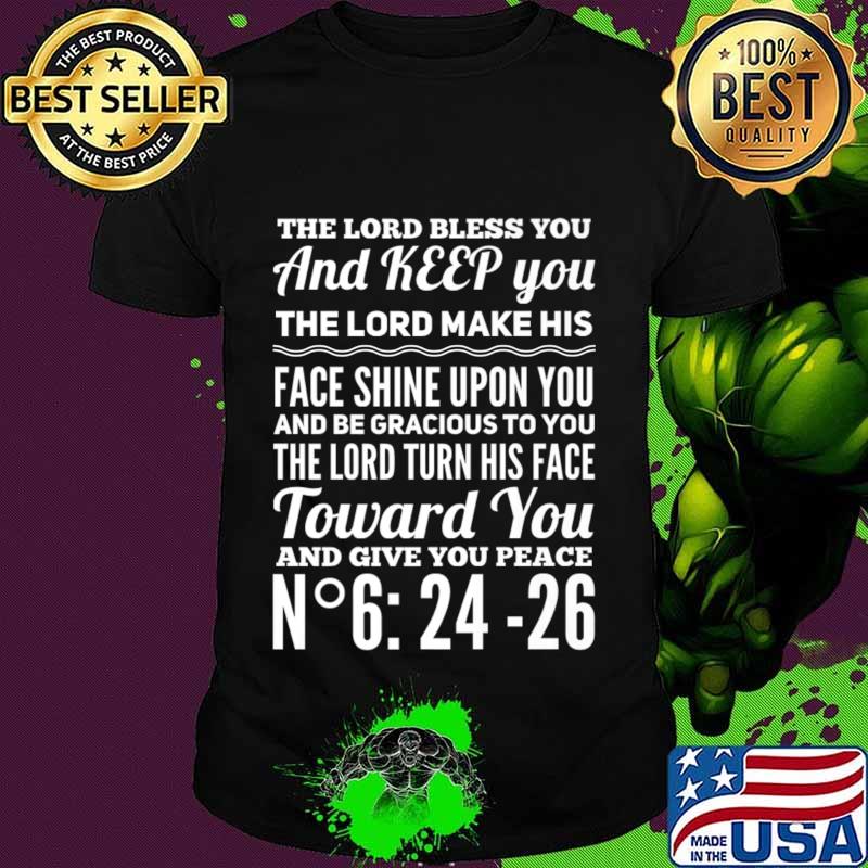 The Lord Bless You and keep you Shirt The Lord Bless You and keep you Shirt