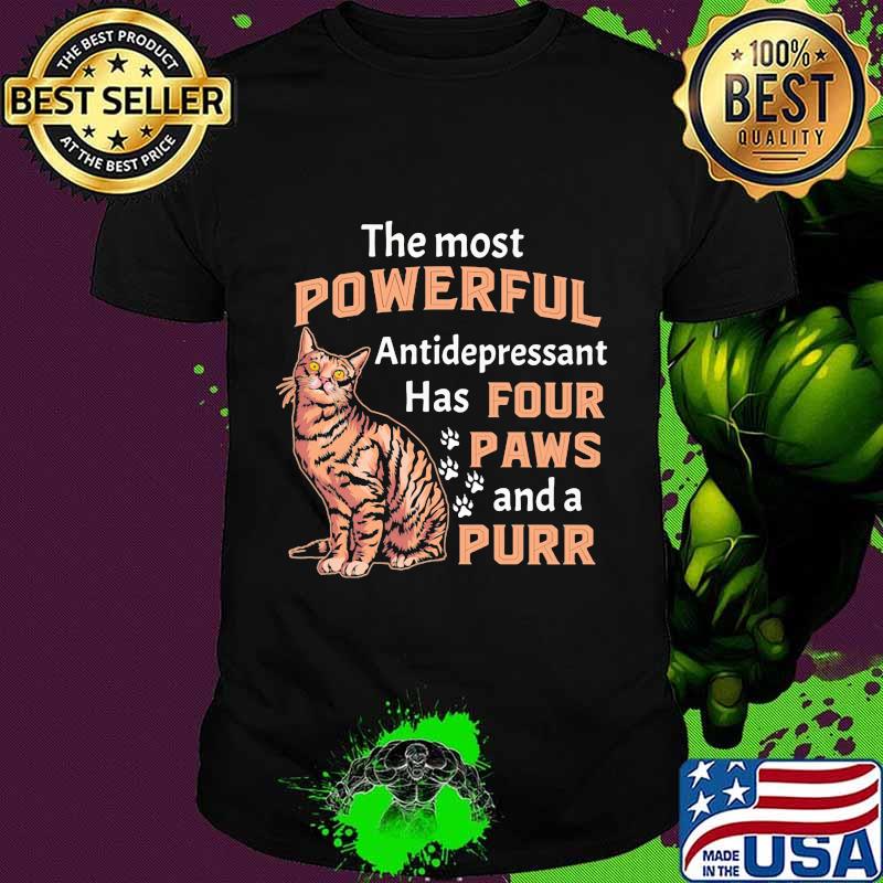 The most powerful antidepressant has four paws and a purr cat quote shirt