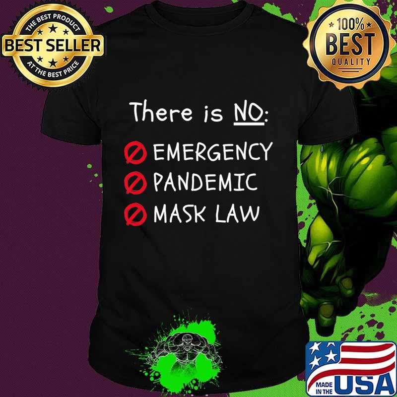 THERE IS NO EMERGENCY, PANDEMIC, MASK LAW Premium T-Shirt THERE IS NO EMERGENCY, PANDEMIC, MASK LAW Premium T-Shirt