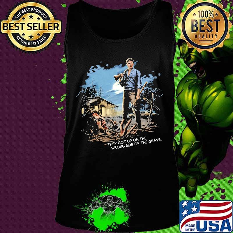 They got up on the wrong side of the grave s Tank top They got up on the wrong side of the grave s Tank top