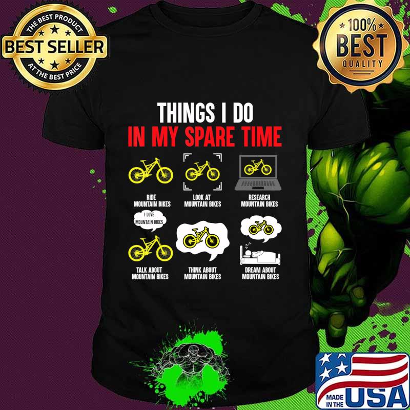 Things I Do In My Spare Time Mountain Bike T-Shirt