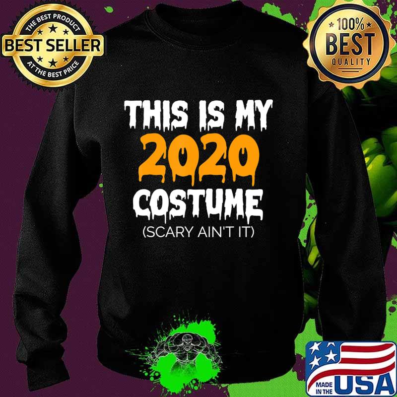 This Is My 2020 Costume - Funny Halloween Costume 2020 T-Shirt Sweater This Is My 2020 Costume - Funny Halloween Costume 2020 T-Shirt Sweater