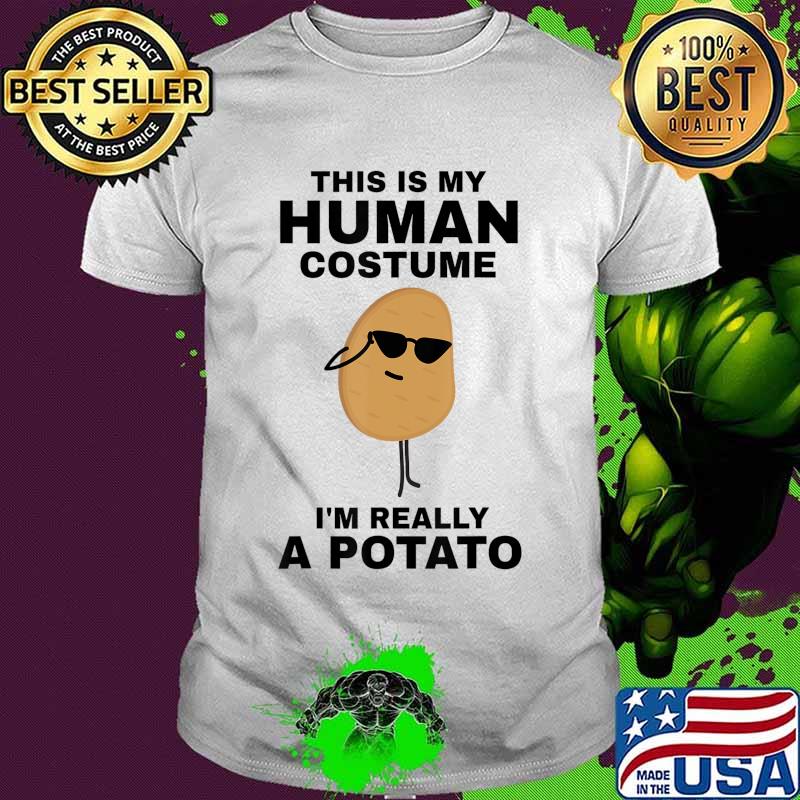 This is My Human Costume I'm Really a Potato Funny Halloween T-Shirt