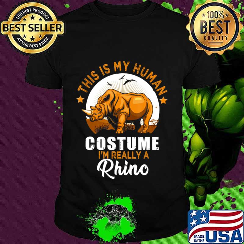 This Is My Human Costume I'm Really A Rhino T-Shirt