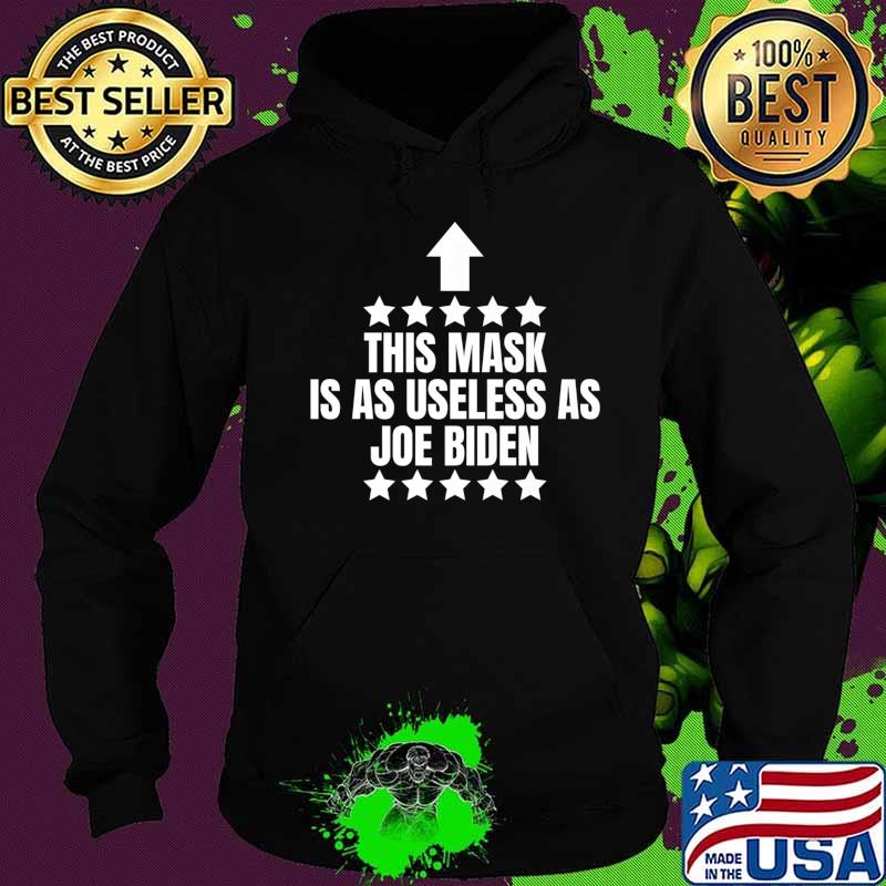 This Mask Is As Useless As Joe Biden - Trump 2020 Premium T-Shirt Hoodie This Mask Is As Useless As Joe Biden - Trump 2020 Premium T-Shirt Hoodie