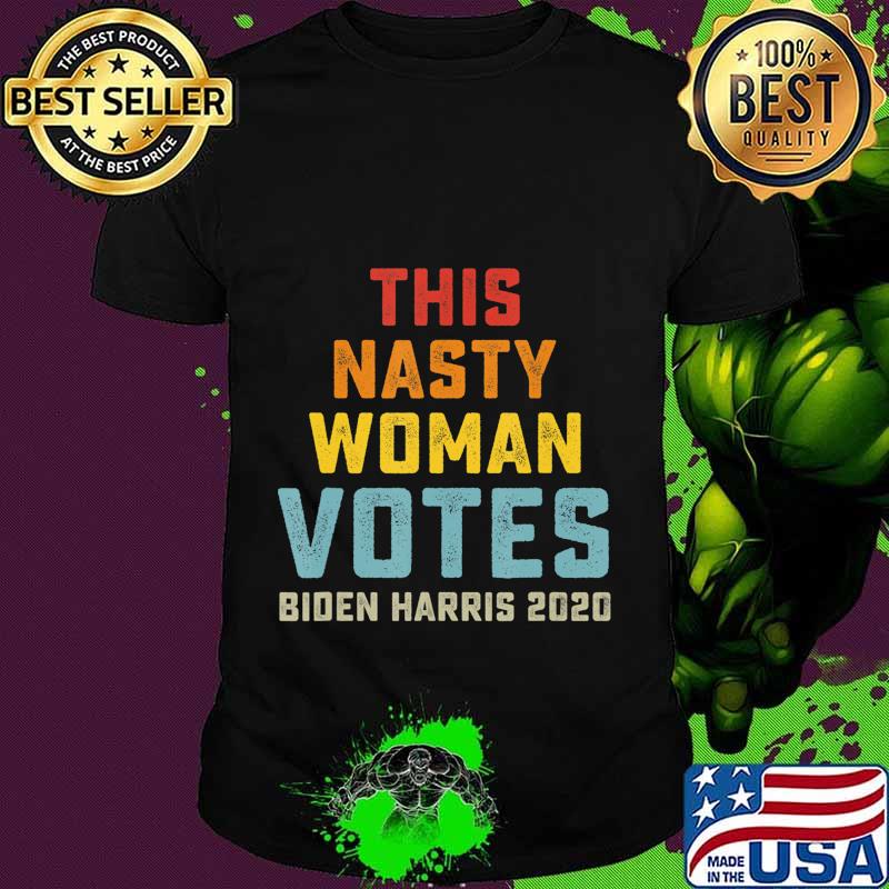 This Nasty Woman Votes Biden Harris 2020 Feminist T-Shirt