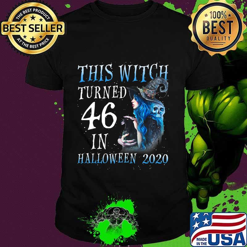This Witch Turn 46 In Halloween 2020 Halloween Costume T-Shirt This Witch Turn 46 In Halloween 2020 Halloween Costume T-Shirt
