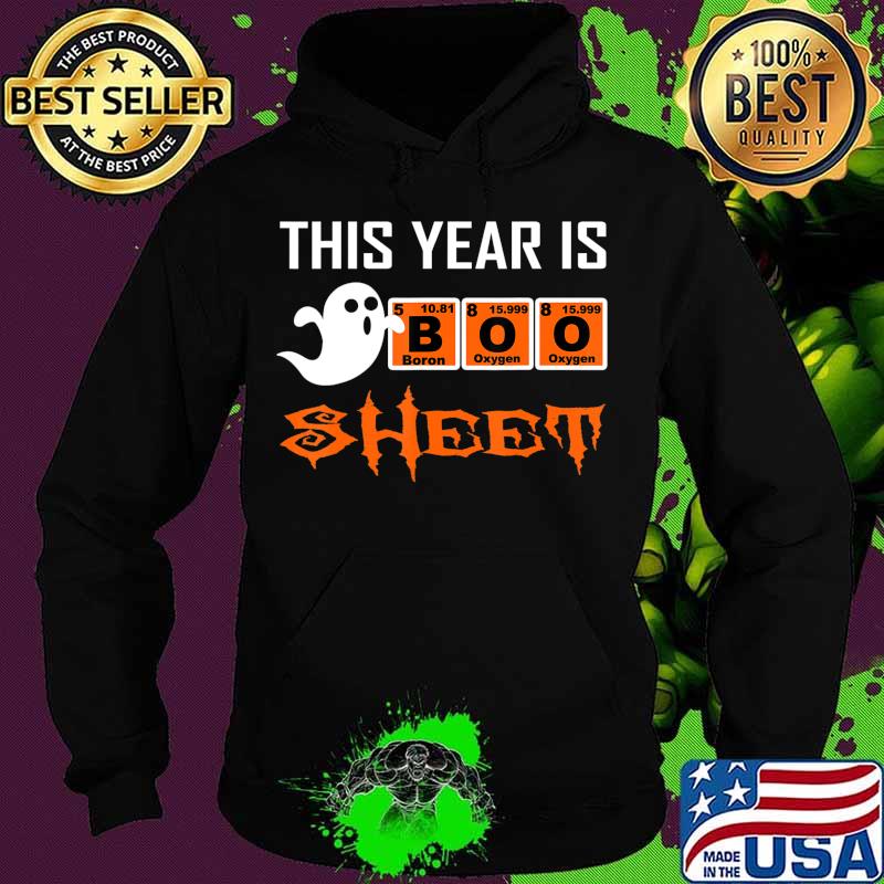 This Year Is Boo Sheet Boo Ghost Halloween Periodic table T-Shirt Hoodie This Year Is Boo Sheet Boo Ghost Halloween Periodic table T-Shirt Hoodie