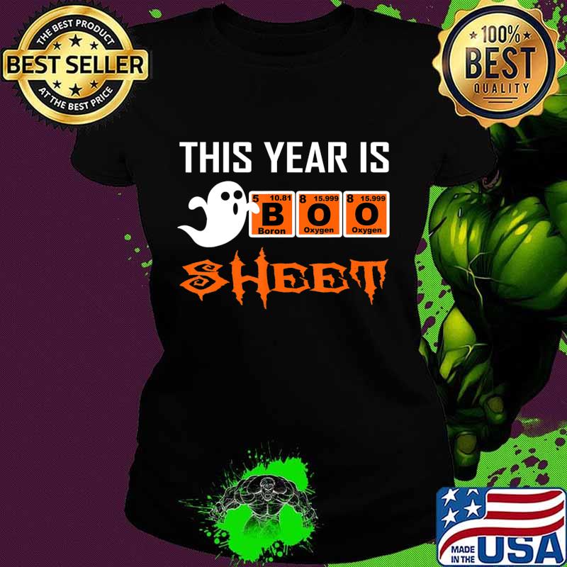 This Year Is Boo Sheet Boo Ghost Halloween Periodic table T-Shirt Ladies tee This Year Is Boo Sheet Boo Ghost Halloween Periodic table T-Shirt Ladies tee