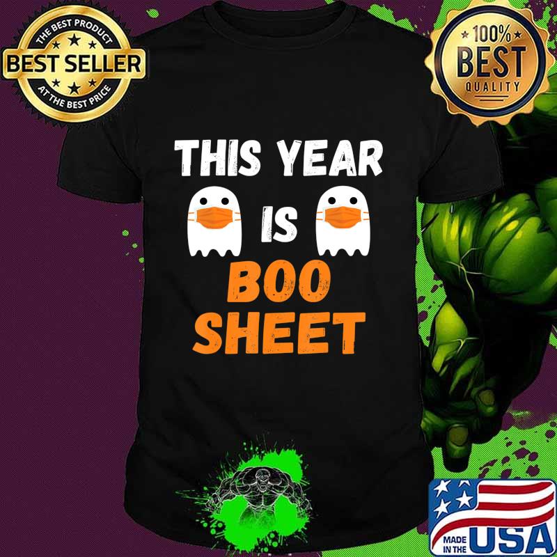 This Year Is Boo Sheet Ghost in Mask Halloween Custome T-Shirt