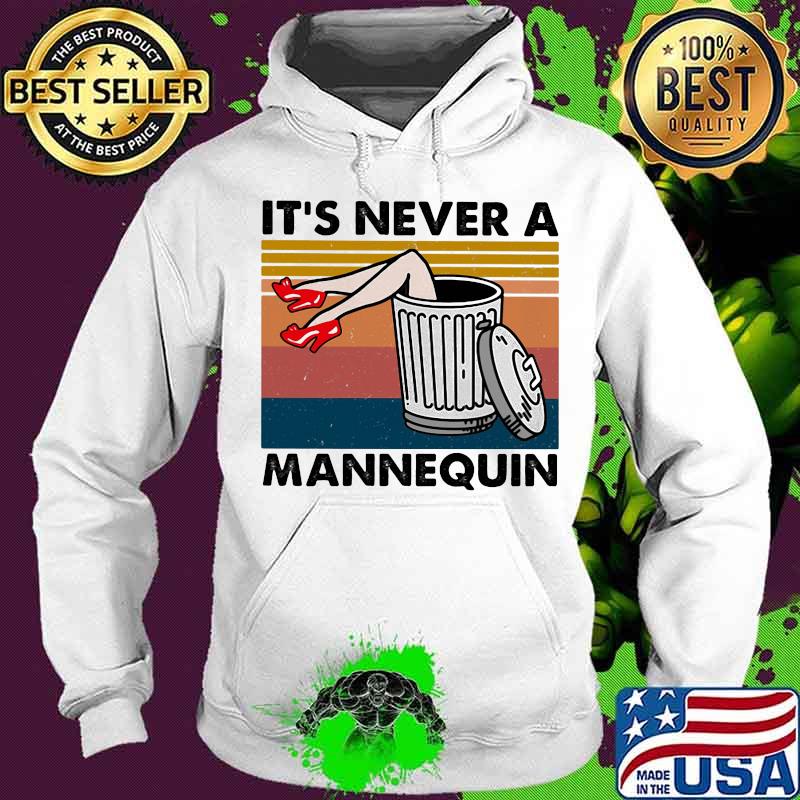 True Crime It's Never A Mannequin Vintage Retro Shirt Hoodie True Crime It's Never A Mannequin Vintage Retro Shirt Hoodie