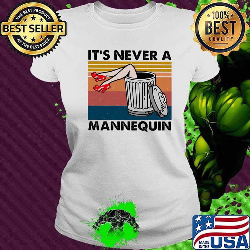 True Crime It's Never A Mannequin Vintage Retro Shirt Ladies tee True Crime It's Never A Mannequin Vintage Retro Shirt Ladies tee