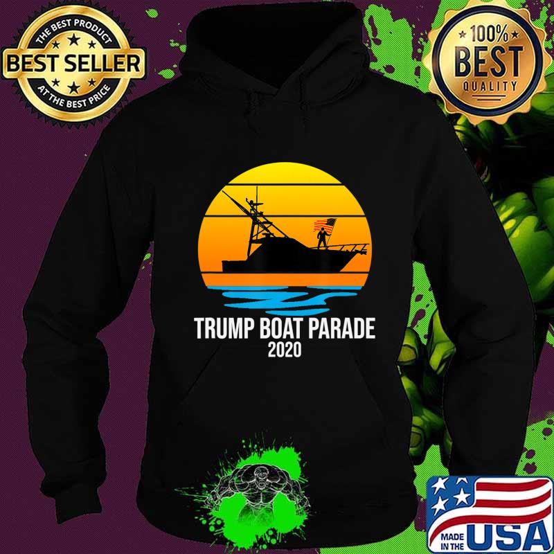 TRUMP 2020 Boaters For Trump Parade Florida Yacht Boat Flag T-Shirt Hoodie TRUMP 2020 Boaters For Trump Parade Florida Yacht Boat Flag T-Shirt Hoodie