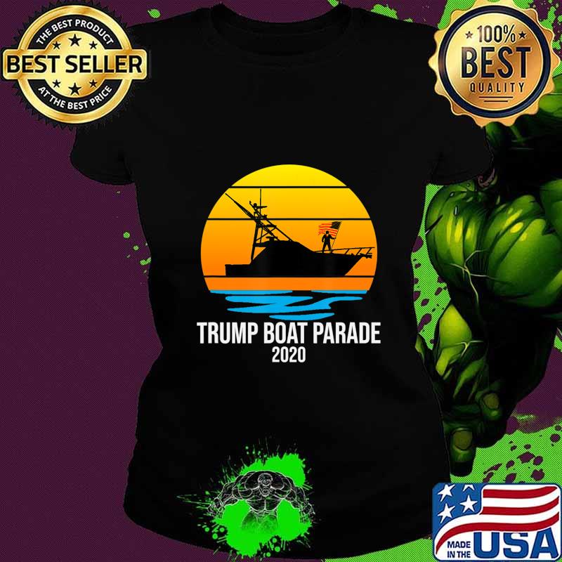TRUMP 2020 Boaters For Trump Parade Florida Yacht Boat Flag T-Shirt Ladies tee TRUMP 2020 Boaters For Trump Parade Florida Yacht Boat Flag T-Shirt Ladies tee